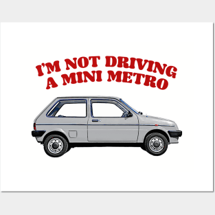 I'm Not Driving A Mini Metro  //  Partridge Quotes Posters and Art